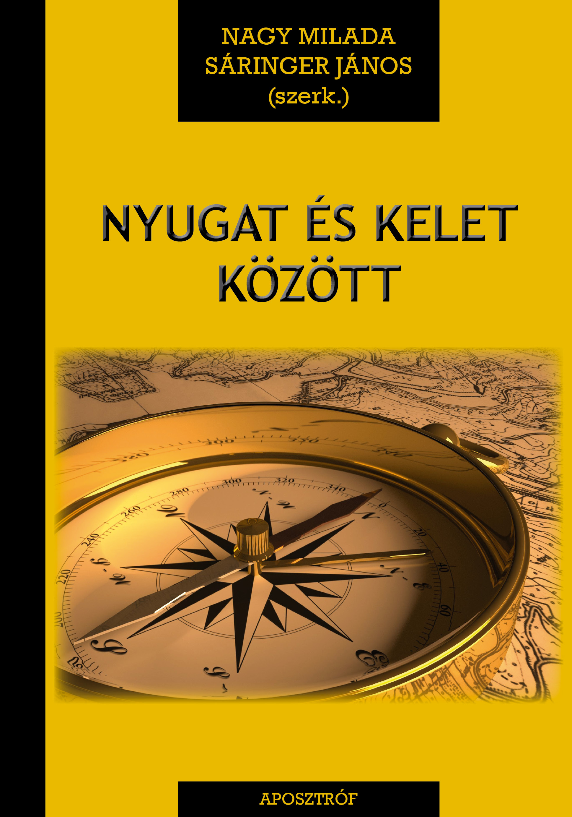 Nyugat és kelet között (szerk: Nagy Milada - Sáringer János)